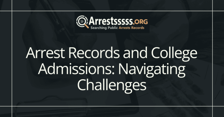 Arrest Records and College Admissions: Navigating Challenges