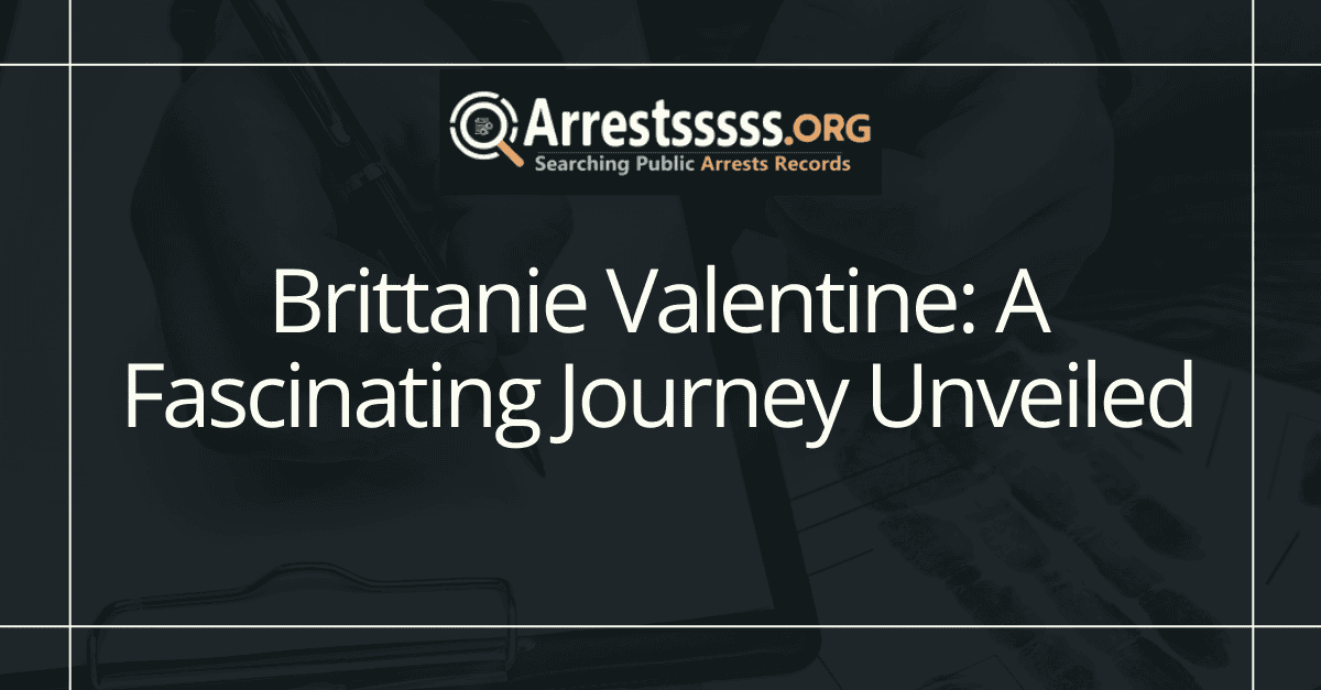 Brittanie Valentine: A Fascinating Journey Unveiled