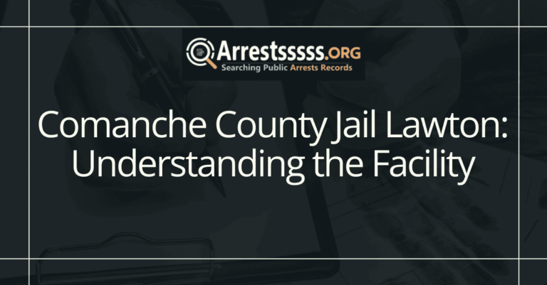 Comanche County Jail Lawton: Understanding the Facility