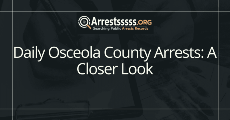 Daily Osceola County Arrests: A Closer Look