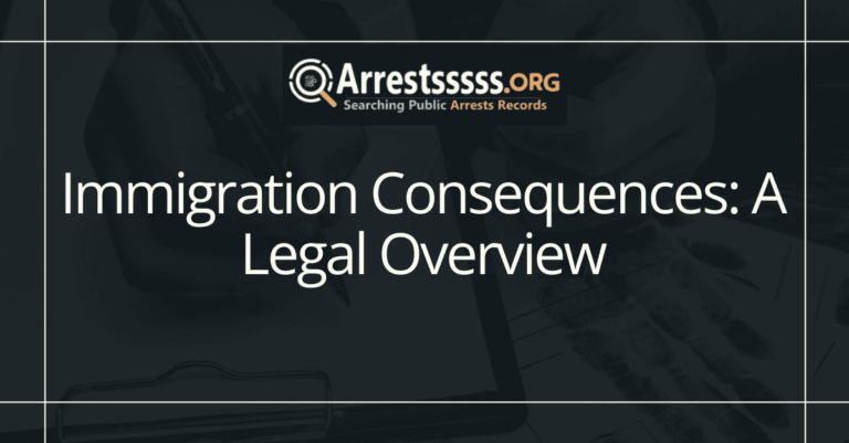 Immigration Consequences: A Legal Overview