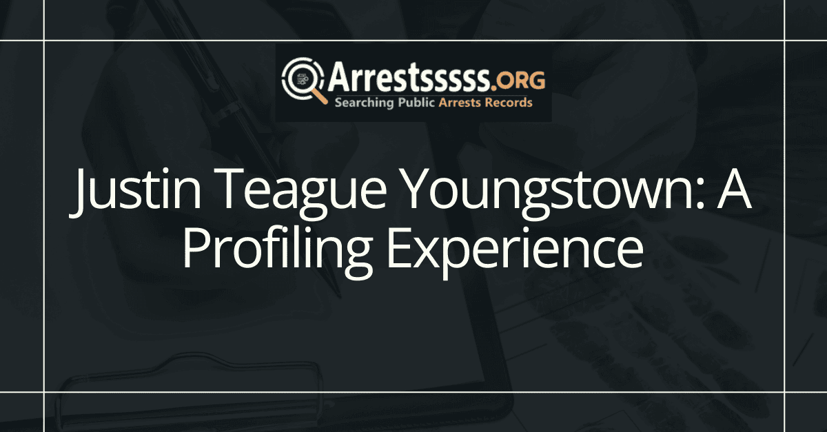Justin Teague Youngstown: A Profiling Experience