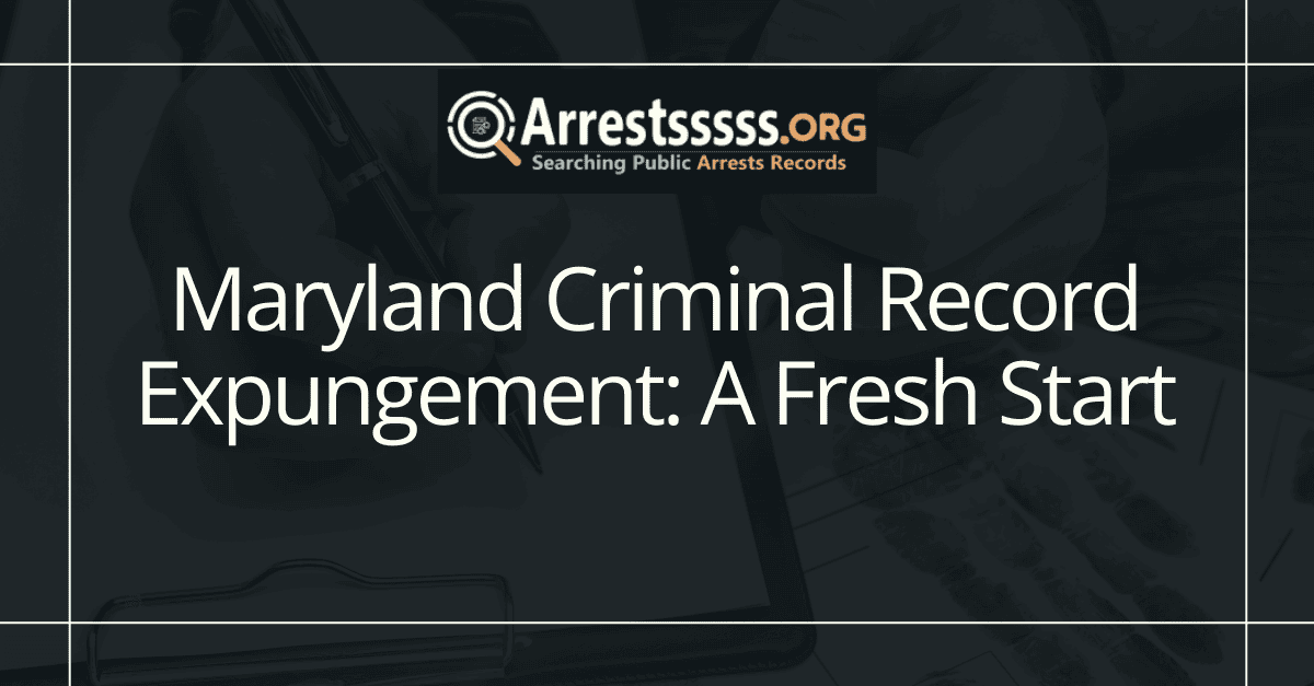 Maryland Criminal Record Expungement: A Fresh Start