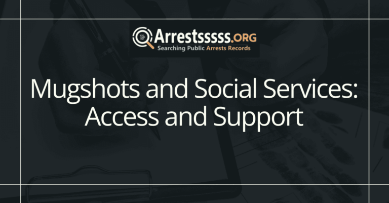 Mugshots and Social Services: Access and Support