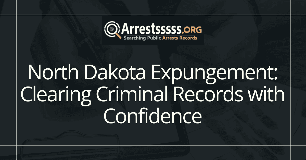 North Dakota Expungement: Clearing Criminal Records with Confidence