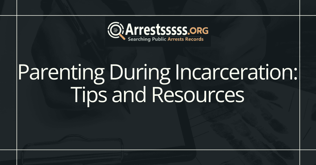 Parenting During Incarceration: Tips and Resources