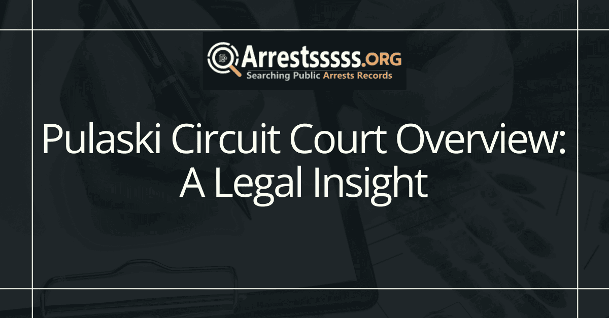 Pulaski Circuit Court Overview: A Legal Insight