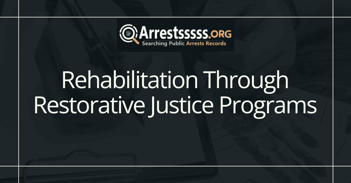 Rehabilitation Through Restorative Justice Programs