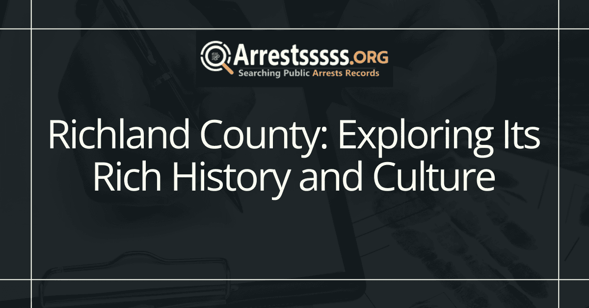 Richland County: Exploring Its Rich History and Culture