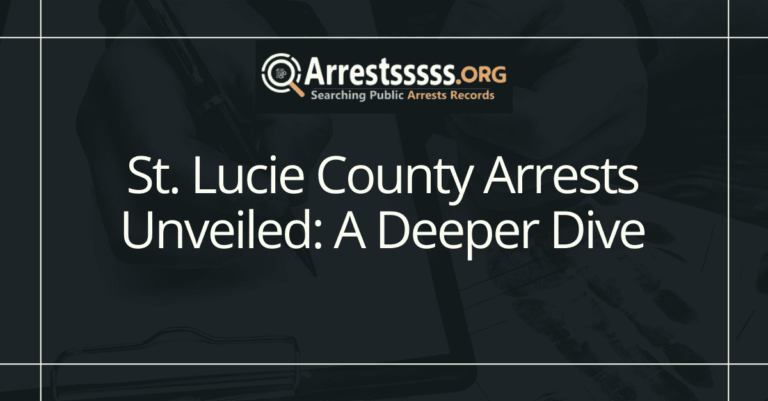 St. Lucie County Arrests Unveiled: A Deeper Dive