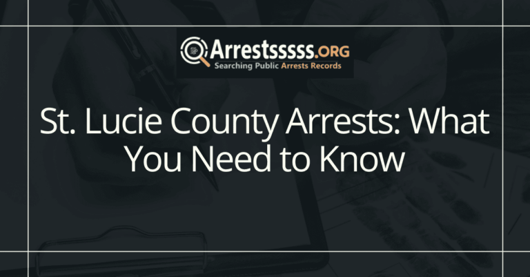 St. Lucie County Arrests: What You Need to Know