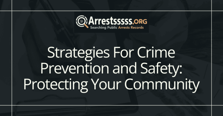 Strategies For Crime Prevention and Safety: Protecting Your Community