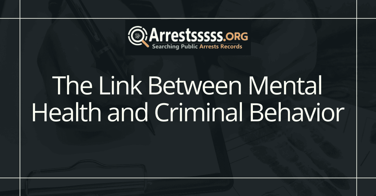 The Link Between Mental Health and Criminal Behavior 1