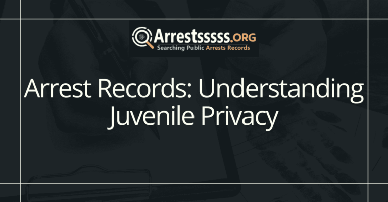 Arrest Records Understanding Juvenile Privacy