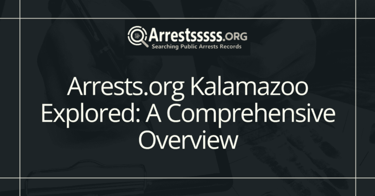 Arrests.org Kalamazoo Explored A Comprehensive Overview