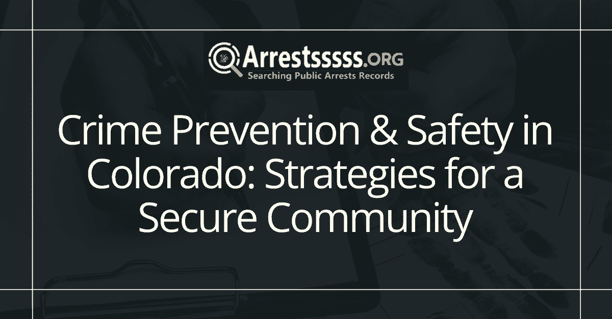 Crime Prevention Safety in Colorado Strategies for a Secure Community