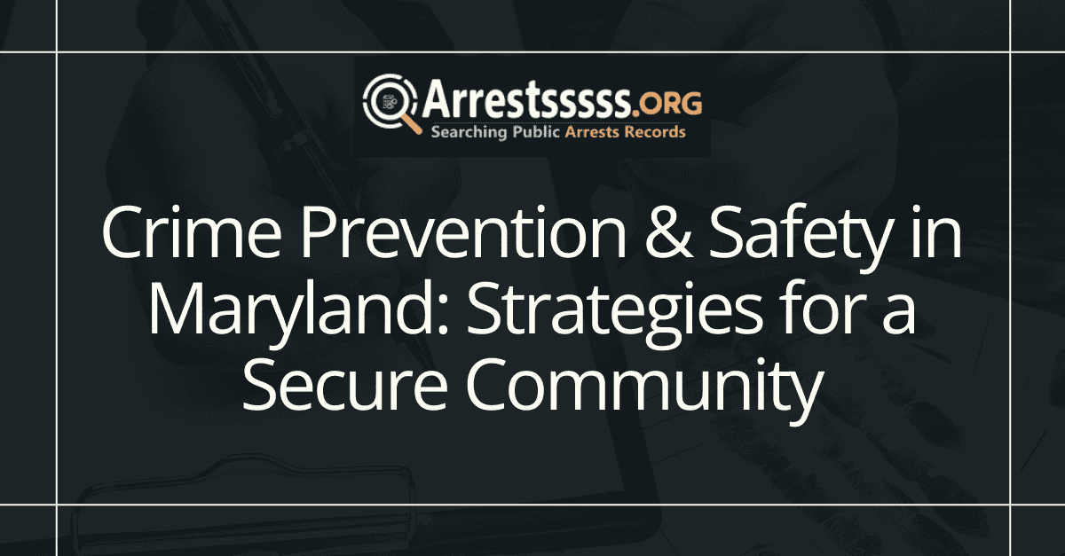 Crime Prevention Safety in Maryland Strategies for a Secure Community
