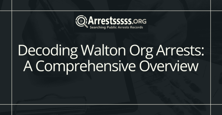 Decoding Walton Org Arrests A Comprehensive Overview
