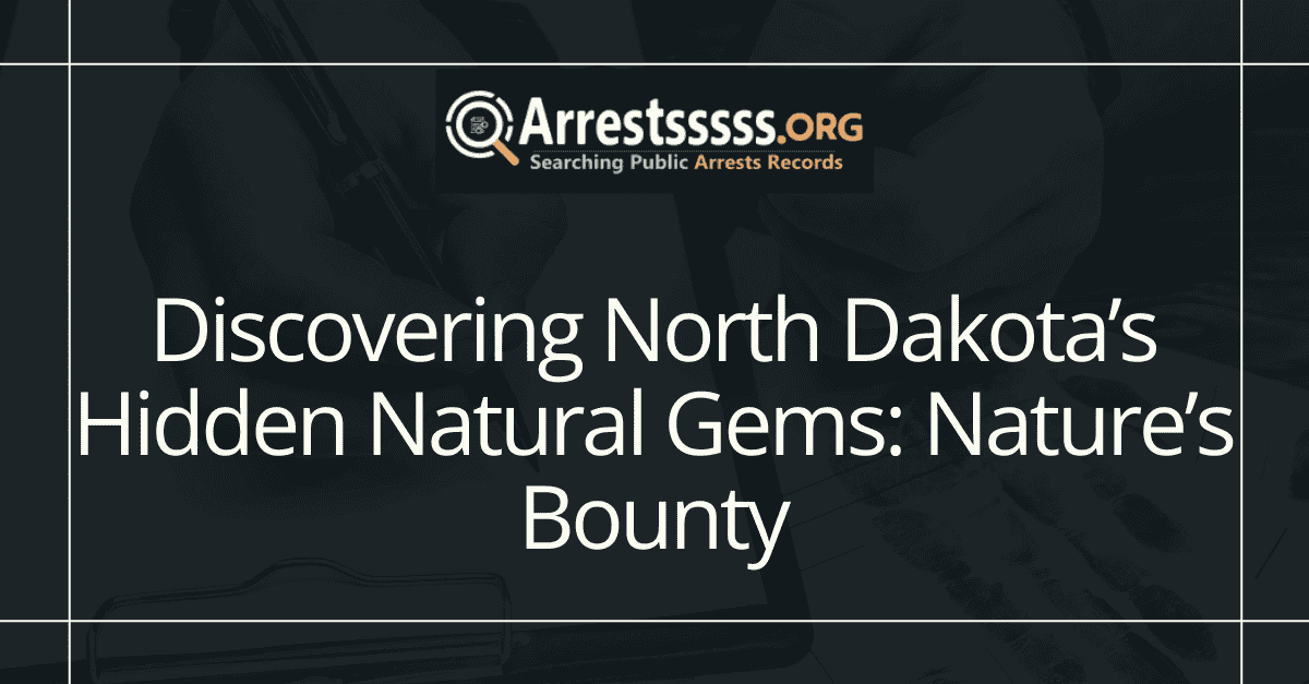 Discovering North Dakotas Hidden Natural Gems Natures Bounty