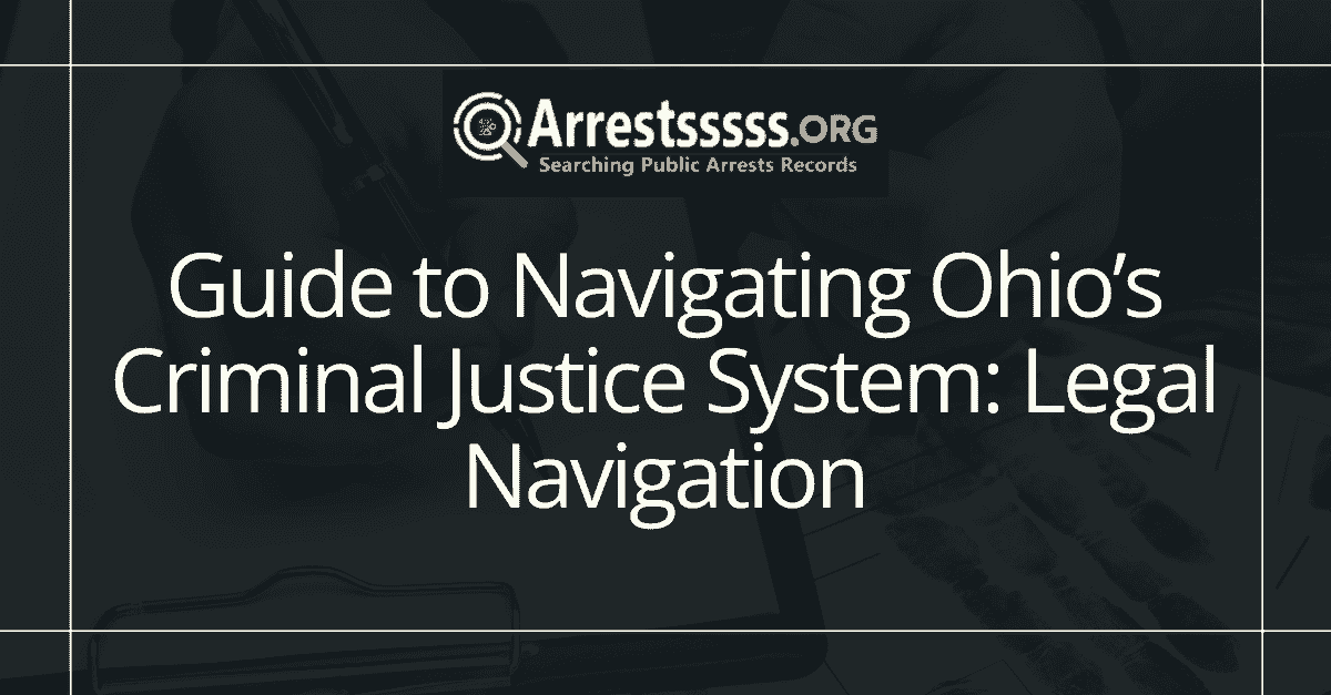 Guide to Navigating Ohios Criminal Justice System Legal Navigation
