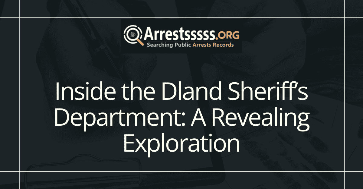 Inside the Dland Sheriffs Department A Revealing Exploration