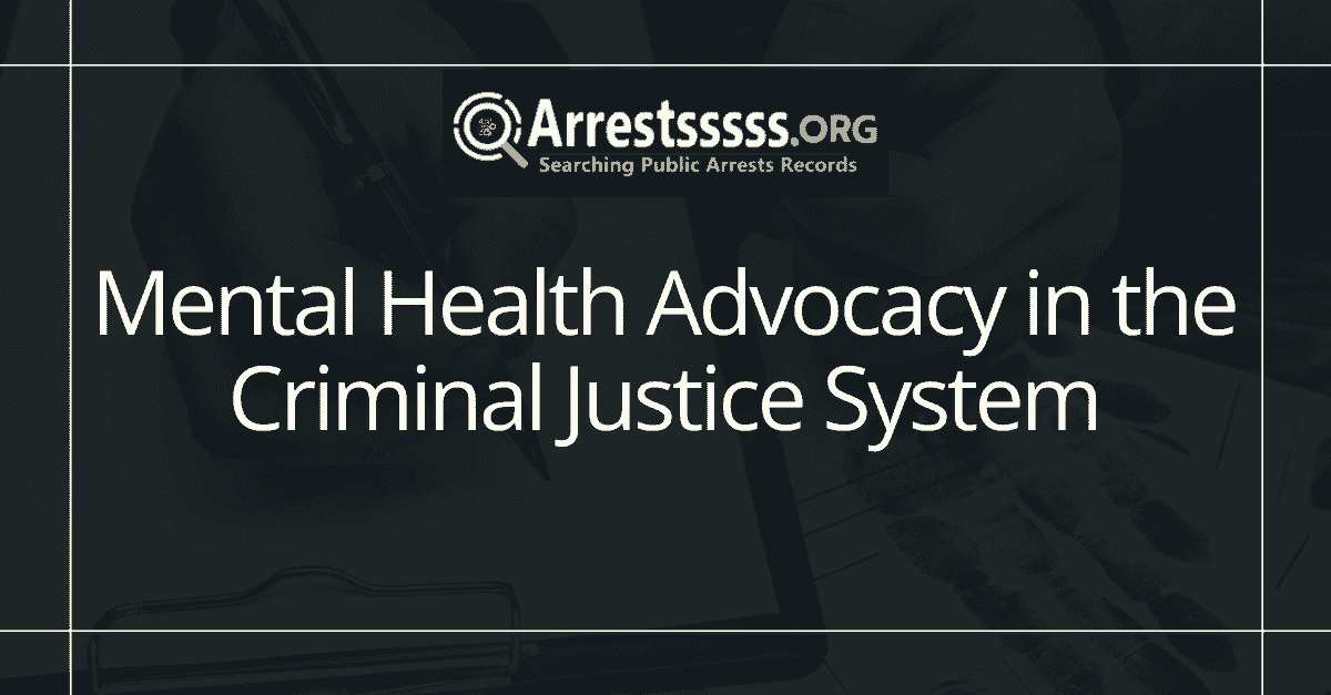 Mental Health Advocacy in the Criminal Justice System