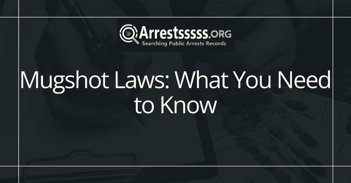 Mugshot Laws What You Need to Know