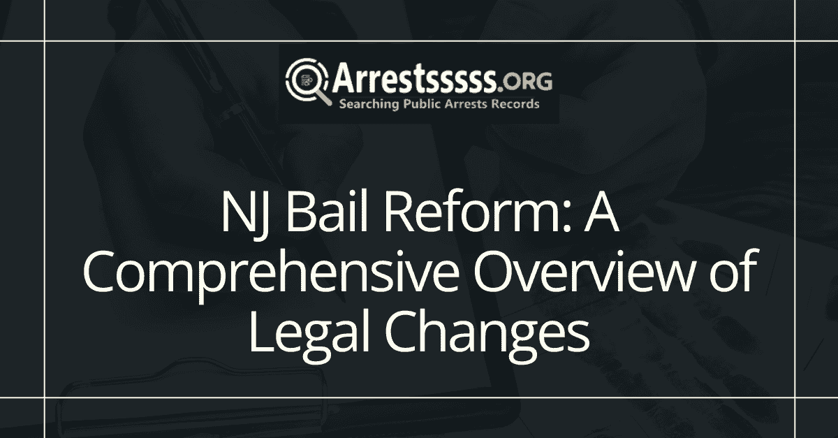 NJ Bail Reform A Comprehensive Overview of Legal Changes