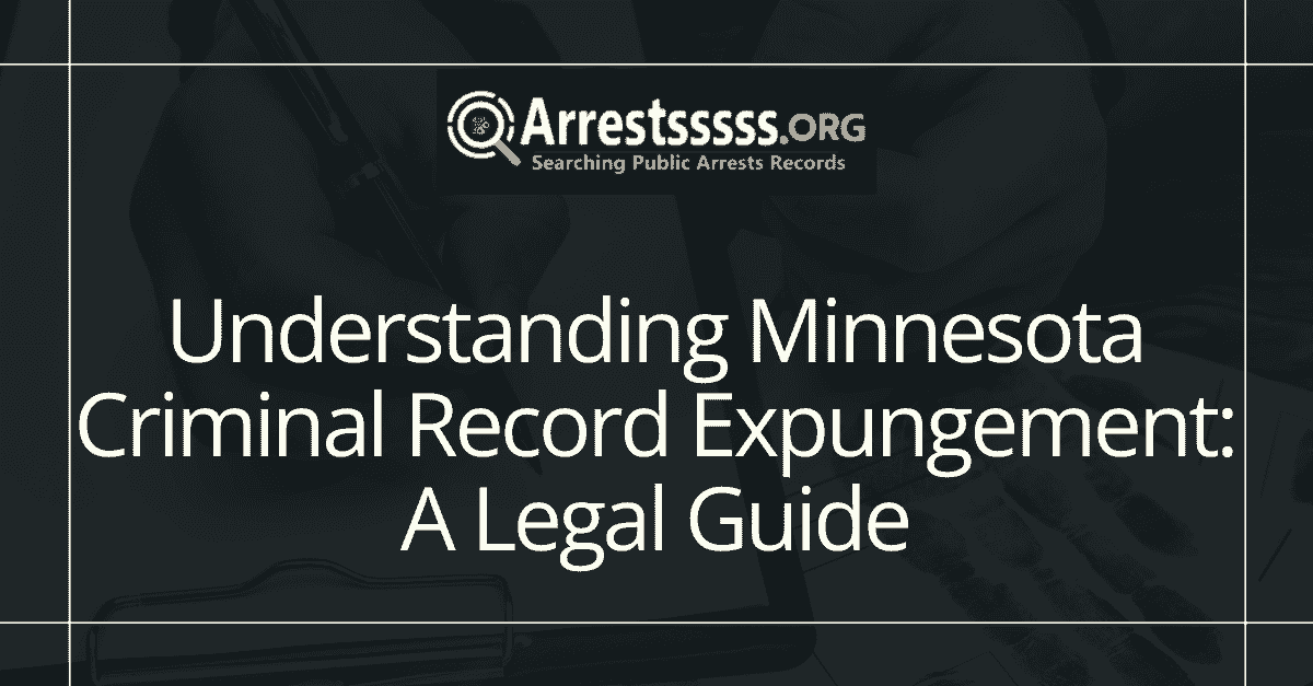 Understanding Minnesota Criminal Record Expungement A Legal Guide