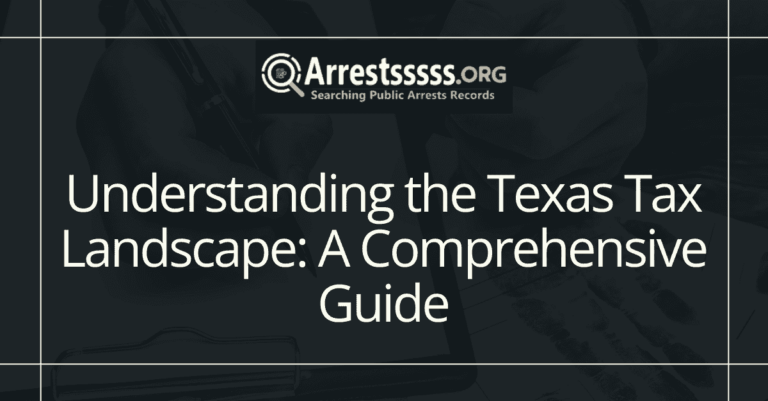 Understanding the Texas Tax Landscape A Comprehensive Guide